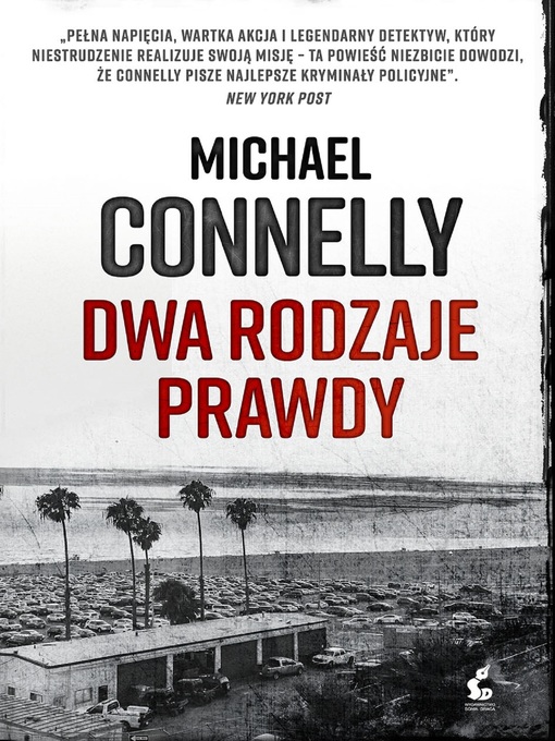 Title details for Dwa rodzaje prawdy by Michael Connelly - Available